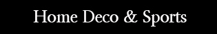 Home Deco & Sports